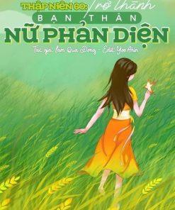 Thập Niên 60: Trở Thành Bạn Thân Nữ Phản Diện (Dịch Full)
