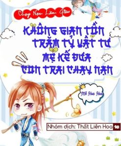 Không Gian Tồn Trăm Tỷ Vật Tư, Mẹ Kế Đưa Con Trai Chạy Nạn (Dịch Full)