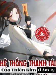 Hệ Thống Thành Tài Của Thiên Kim Ở Âm Ty (Dịch Full)