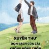 Xuyên Thư! Dọn Sạch Của Cải, Xuống Nông Thôn Làm Thanh Niên Trí Thức ( Dịch )