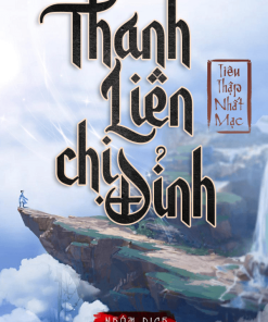 Thanh Liên Chi Đỉnh (Dịch Full)