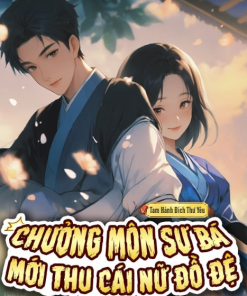 Chưởng Môn Sư Bá Mới Thu Nữ Đồ Đệ ( Dịch )