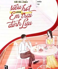 Cùng Em Trai Đỉnh Lưu Tham Gia Show Thực Tế Tiết Tấu Chậm Bạo Hồng ( Dịch Full )