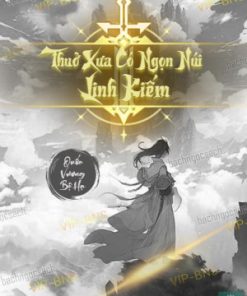 Thuở Xưa Có Ngọn Núi Linh Kiếm (Dịch)