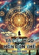 Huyền Huyễn: Ta Đốn Ngộ Hỗn Độn Thể (Bản Dịch)