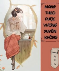 Thập Niên 70: Mang Theo Dược Vương Xuyên Không (Dịch Full)