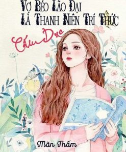 Thập Niên 70: Cô Vợ Béo Thần Bếp Của Đại Lão Thanh Niên Tri Thức Cấm Dục (Dịch Full)