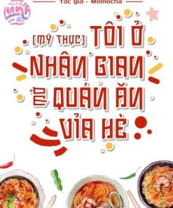 Tôi Ở Nhân Gian Mở Quán Ăn Vỉa Hè [Mỹ Thực]