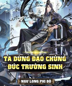 Ta Dùng Đạo Chủng Đúc Trường Sinh (Bản Dịch)