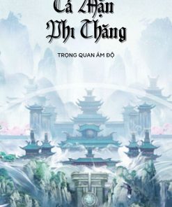 Cá Mặn Phi Thăng ( Dịch Full)