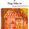 Đoàn Sủng Cẩm Lý Ở Thập Niên 70 (Bản Dịch Full)