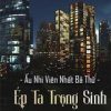 Ép Ta Trọng Sinh Đúng Không (Dịch)