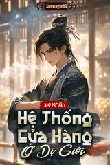 Hệ Thống Cửa Hàng Ở Dị Giới (Bản Dịch)