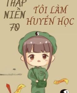 Thập Niên 70: Tôi Làm Mê Tín ( Dịch Full )
