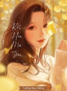 Kết Hôn Mà Thôi ( Dịch Full )