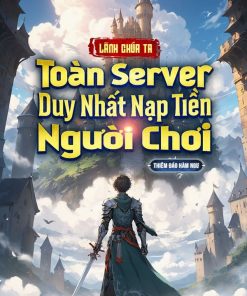 Lãnh Chúa: Ta, Toàn Server Duy Nhất Nạp Tiền Người Chơi ( Dịch )
