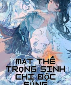 Mạt Thế Trọng Sinh Chi Độc Sủng ( Dịch Full )