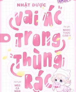 Nhặt Được Vai Ác Trong Thùng Rác ( Dịch Full )