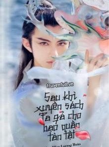 Sau Khi Xuyên Sách: Ta Gả Cho Bạo Quân Tàn Tật ( DỊch Full )