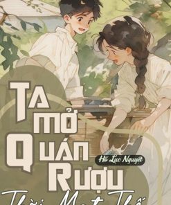 Ta Mở Quán Rượu Thời Mạt Thế (Dịch Full)