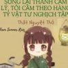 Thập Niên 60: Trọng Sinh Thành Cẩm Lý, Tôi Cầm Theo Hàng Tỷ Vật Tư Xoay Người ( Dịch Full )