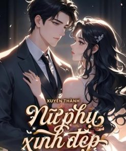 Xuyên Thành Nữ Phụ Xinh Đẹp Trong Giới Giải Trí ( Dịch Full )