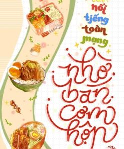 Tôi Nổi Tiếng Toàn Mạng Nhờ Bán Cơm Hộp ( Dịch Full )