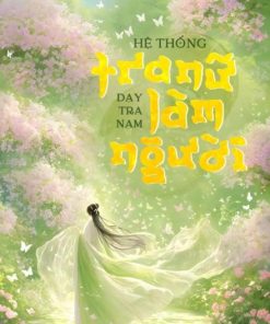 Hệ Thống Tra Nữ Dạy Tra Nam Làm Người ( Dịch Full )