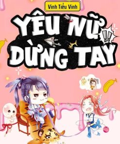Yêu Nữ Dừng Tay ( Dịch Full)