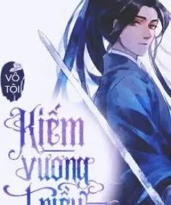 Kiếm Vương Triều ( Dịch Full )