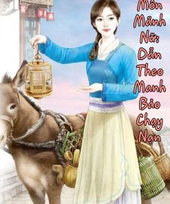 Tướng Môn Mãnh Nữ: Dẫn Theo Manh Bảo Chạy Nạn ( Dịch Full )