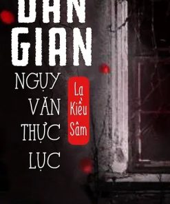 Dân Gian Ngụy Văn Thực Lục (Dịch Full)
