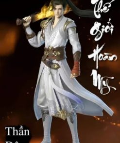 Thế Giới Hoàn Mỹ (Dịch Full)
