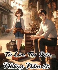 Tôi Làm Thợ Điện Những Năm 80 ( Dịch Full )
