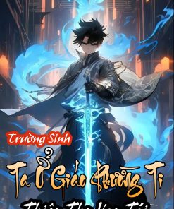 Trường Sinh: Ta Ở Giáo Phường Ti Thiên Thu Vạn Tái ( Bản Dịch )