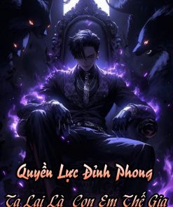 Quyền Quý Đỉnh Phong: Ta Lại Là Con Em Thế Gia