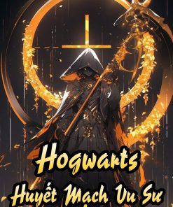 Hogwarts Huyết Mạch Vu Sư Full