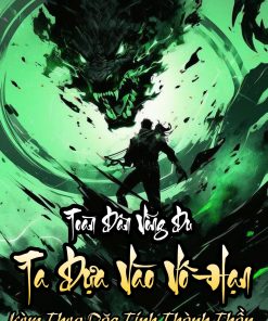 Toàn Dân Võng Du: Ta Dựa Vào Vô Hạn Kèm Theo Đặc Tính Thành Thần Full