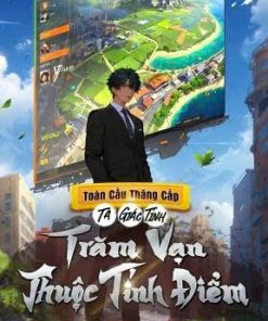 Toàn Cầu Thăng Cấp: Ta Giác Tỉnh Trăm Vạn Thuộc Tính Điểm Full
