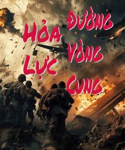 Hỏa Lực Đường Vòng Cung FULL