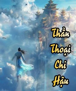 Thần Thoại Chi Hậu